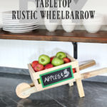 DIY Tabletop Rustic Wheelbarrow