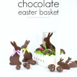 DIY Chocolate Easter Basket